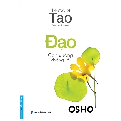 (TẶNG BOOKMARK) OSHO - Đạo Con Đường Không Lối - OSHO - 2023