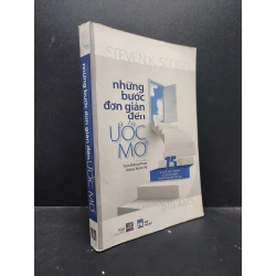 Những Bước Đơn Giản Đến Ước Mơ - 15 Bí Quyết Hiệu Nghiệm Của Những Người Thành Công Nhất Thế Giới Steven K.Scott mới 80% ố nhẹ 2013 HCM0805 kỹ năng