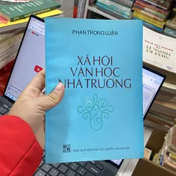 Xã hội văn học nhà trường - Nhà xuất bản ĐHQG Hà Nội