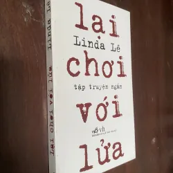Lại chơi với lửa của tác giả Linda Lê