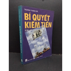 Bí quyết kiếm tiền cao thủ kiếm tiền mới 80% bẩn bìa, ố nhẹ 2004 HCM2110 Trương Thanh Hải MARKETING KINH DOANH 305855