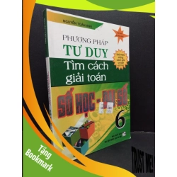 (TẶNG BOOKMARK) Phương pháp tư duy tìm cách giải toán số học - đại số 6 mới 90% bẩn nhẹ 2019 RBK2608 Nguyễn Toàn Anh GIÁO TRÌNH, CHUYÊN MÔN
