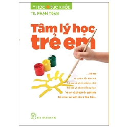 Tâm lý học trẻ em - TS. Phạm Toàn 2022 New 100% HCM.PO 48322