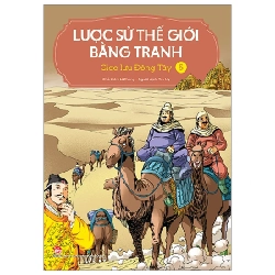 Lược Sử Thế Giới Bằng Tranh - Tập 5: Giao Lưu Đông Tây - Li Zheng (Mới 100%) Kiến thức bách khoa, NXB Kim Đồng - SÁCH ĐẠI HỌC
