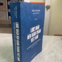 Lược khảo nền hành chánh Việt Nam từ thời lập quốc đến hiện đại (2879 TCN - 1975 SCN) 276766