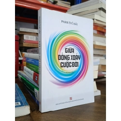 Giữa dòng xoay cuộc đời - Phan Thế Hải 137483