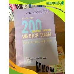 (TẶNG BOOKMARK) Tuyển Tập 200 Bài Thi Vô Địch Toán (Tập 8: Phương Trình Hàm) - Nguyễn Quý Dy, Nguyễn Sinh Nguyên, Nguyễn Văn Nho, Vũ Văn Thỏa, Vũ Dương Thụy 2006 Tham khảo - luyện thi RBK-AK1T3