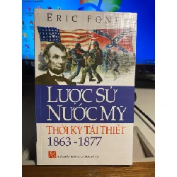 Lược Sử Lước Mỹ Thời Kỳ Tái Thiết 1863-1877- Eric Foner- NXB Kho Học XH 2009- Sách lưu kho còn mới đẹp STB1351 Blogmeo 27525