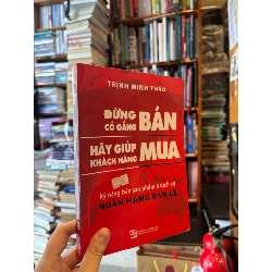 Đừng cố gắng bán hãy giúp khách hàng mua - Trịnh Minh Thảo 198697