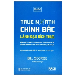 Chính Bắc - Lãnh Đão Đích Thực (Bìa Cứng) - Bill George