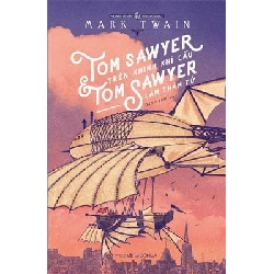 Tom Sawyer Trên Khinh Khí Cầu & Tom Sawyer Làm Thám Tử New 100% HCM.PO 33380