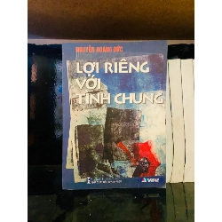 (Sách cũ SCGR) Lợi riêng với tình chung - Nguyễn Hoàng Đức - Văn học VAVOA1T8-1 Blogmeo090426