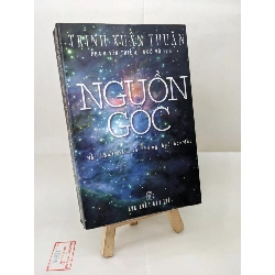 Nguồn gốc: Nỗi Hoài niệm về Những Thuở Ban đầu - Trịnh Xuân Thuận 130766