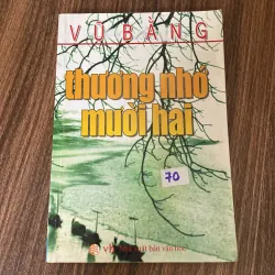 Thương nhớ mười hai” - Tác giả: Vũ Bằng