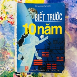 BIẾT TRƯỚC  10 NĂM