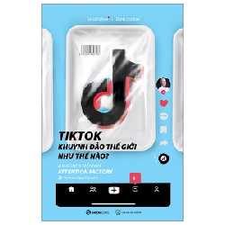 TikTok Khuynh Đảo Thế Giới Như Thế Nào? - Matthew Brennan