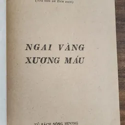 NGAI VÀNG XƯƠNG MÁU - Tủ sách sông Hương 1988 706947
