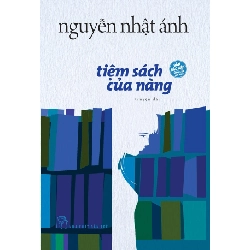 Tiệm Sách Của Nàng (Bìa Cứng) - Nguyễn Nhật Ánh