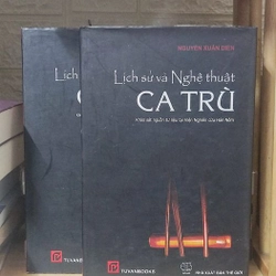 LỊCH SỬ VÀ NGHỆ THUẬT CA TRÙ - NGUYỄN XUÂN DIỆN 310323