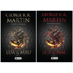 Lửa Và Máu (Bộ 2 Cuốn) - George R. R. Martin