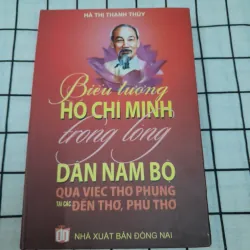 Biểu tượng HỒ CHÍ MINH trong lòng dân Nam Bộ qua việc thờ phụng. Tg. Hà T. Thanh Thủy