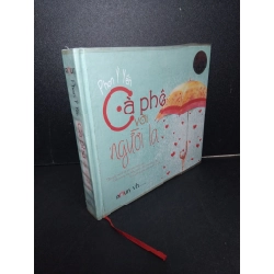 Cà phê với người lạ (bìa cứng) mới 70% ố vàng có chữ ký trang đầu 2013 Phan Ý Yên HCM2103 VĂN HỌC Blogmeo 27525