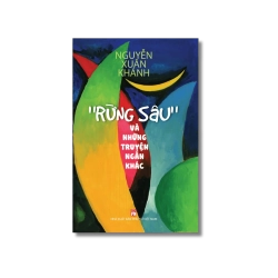 Rừng sâu và những truyện ngắn khác - Nguyễn Xuân Khánh Vanvosach