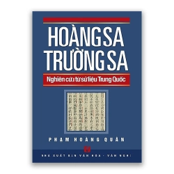 Hoàng Sa Trường Sa - Nghiên Cứu Từ Sử Liệu Trung Quốc (Bìa Cứng) - Phạm Hoàng Quân
