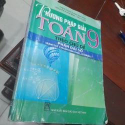 Phương pháp giải TOÁN 9 theo chủ đề - PHẦN ĐẠI SỐ