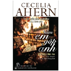 Cecelia Ahern. Năm em gặp anh - Cecelia Ahern 0 New 100% HCM.PO