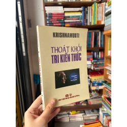 Thoát khỏi tri kiến thức - Krishnamurti