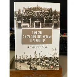 Chính Sách Của Các Vương Triều Việt Nam Đối Với Người Hoa- Tác giả Huỳnh Ngọc Đáng- NXB Tổng Hợp TPHCM -Năm XB 2018 STB1189 Blogmeo 27525