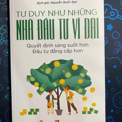 - TƯ DUY NHƯ NHỮNG NHÀ ĐẦU TƯ VĨ ĐẠI - TỐT