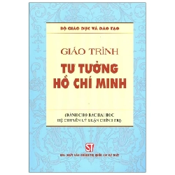 Giáo Trình Tư Tưởng Hồ Chí Minh (Dành Cho Bậc Đại Học Hệ Chuyên Lý Luận Chính Trị) - Bộ Giáo Dục Và Đào Tạo