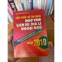 Cấu Trúc Đề Thi Môn Ngữ Văn, Lịch Sử, Địa Lí, Ngoại Ngữ Năm 2010 (Dùng Để Ôn Thi Tốt Nghiệp THPT Và Thi Tuyển Sinh Đại Học, Cao Đẳng) - Nguyễn An Ninh 2010 Tham khảo - luyện thi VAVO-AK1T3