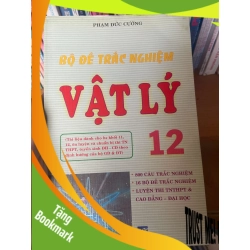 (TẶNG BOOKMARK) Bộ Đề Trắc Nghiệm Vật Lý 12 (Tài Liệu Dành Cho Học Sinh Khối 11, 12; Ôn Luyện Và Chuẩn Bị Thi TN THPT, Tuyển Sinh ĐH - CĐ Theo Định Hướng Của Bộ GD & ĐT) - Phạm Đức Cường 2007 Tham khảo - luyện thi RBK-AK1T3