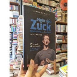 Nghĩ Kiểu Zuck Thành Công Như Facebook (Think Like Zuck) - Ekaterina Walter