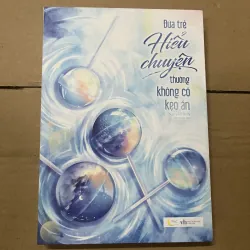 Những đứa trẻ hiểu chuyện thường không có kẹo ăn