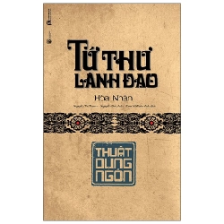 Tứ Thư Lãnh Đạo - Thuật Dụng Ngôn (Bìa Cứng) - Hoà Nhân 297068