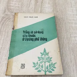 TRỒNG VÀ SỬ DỤNG CÂY THUỐC Ở TRƯỜNG PHỔ THÔNG  956952