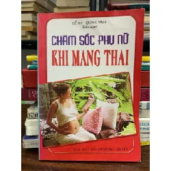 Chăm sóc phụ nữ khi mang thai – Đỗ Hà – Quang Vinh