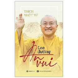 Con Đường An Vui - Thích Nhật Từ