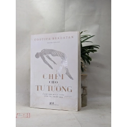 Chết cho tư tưởng - Costica Bradatan 129008