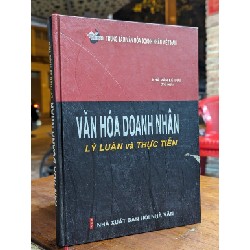 VĂN HOÁ DOANH NHÂN LÝ LUẬN VÀ THỰC TIỄN - LÊ LỰU CHỦ BIÊN