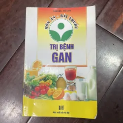MÓN ĂN - BÀI THUỐC TRỊ BỆNH GAN - xuân huy hải linh nxb hà nội 