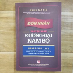 ĐÓN NHẬN TRUYỆN NGẮN ĐƯƠNG ĐẠI NAM BỘ (SONG NGỮ ANH - VIỆT) 186290