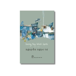 Hong tay khói lạnh - Nguyễn Ngọc Tư