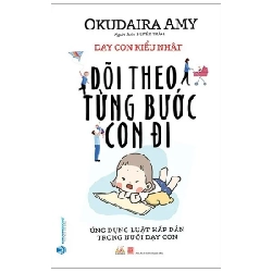 Dạy con kiểu Nhật - Dõi theo từng bước con đi mới 100% HCM.PO Okudaira Amy