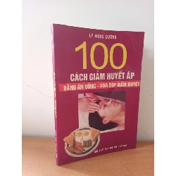 [Phiên Chợ Sách Cũ] 100 Cách Giảm Huyết Áp Bằng Ăn Uống - Xoa Bóp Bấm Huyệt (2002) - Lý Ngọc Cường S2508