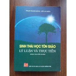 Sinh Thái Học Tôn Giáo - Lý Luận Và Thực Tiễn - Phạm Thanh Hằng, Đỗ Lan Hiền